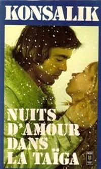 Heinz G Konsalik - Nuits d'amour dans la taiga