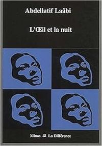 Abdellatif Laabi - L'oeil et la nuit