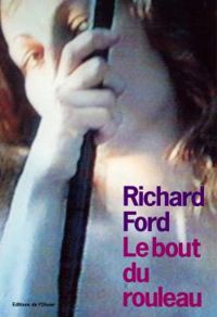 Richard Ford - Le bout du rouleau