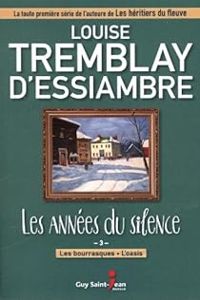 Louise Tremblay Dessiambre - Les années du silence - Intégrale