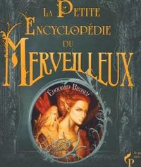 Edouard Brasey - PETITE ENCYCLO DU MERVEILLEUX