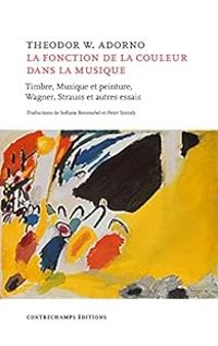 Theodor W Adorno - La fonction de la couleur dans la musique
