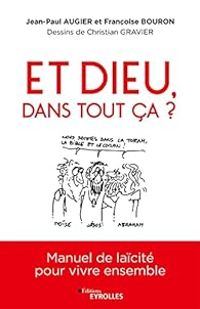 Francoise Bouron - Christian Gravier - Jean Paul Augier - Et Dieu dans tout ça ?