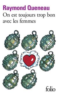 Raymond Queneau - On est toujours trop bon avec les femmes 