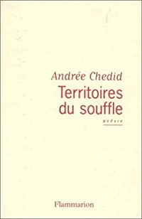 Andree Chedid - Territoires du souffle