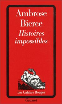 Ambrose Bierce - Histoires impossibles