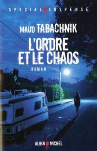 Maud Tabachnik - L'Ordre et le chaos