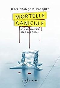 Jean Francois Pasques - Mortelle canicule