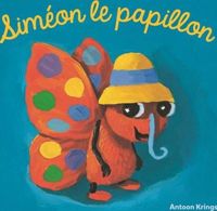 Antoon Krings - Siméon le Papillon