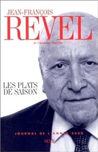 Jean Francois Revel - Les plats de saison. Journal de l'année 2000