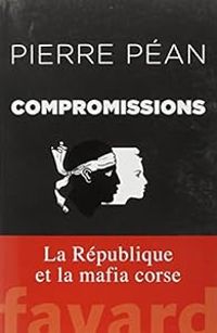 Pierre Pean - Compromissions