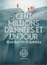 Jean Baptiste Andrea - Cent millions d'années et un jour