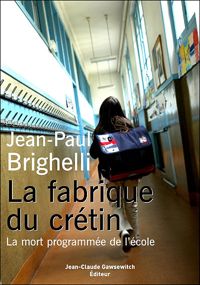 Couverture du livre La fabrique du crétin  - Jean Paul Brighelli