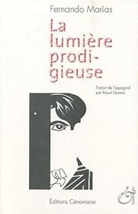 Fernando Marias - La lumière prodigieuse