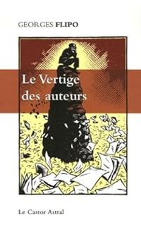 Georges Flipo - Le vertige des auteurs