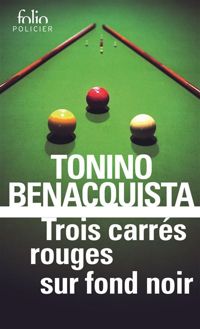 Tonino Benacquista - Trois carrés rouges sur fond noir