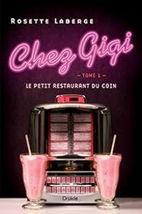 Rosette Laberge - Le petit restaurant du coin