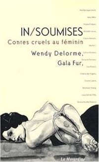 Gala Fur - In/Soumises, 17 contes cruels au féminin