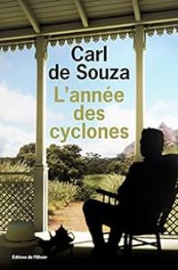 Carl De Souza - L'année des cyclones