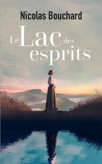 Nicolas Bouchard - Le lac des esprits