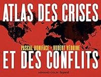 Pascal Boniface - Hubert Vedrine - Atlas des crises et des conflits
