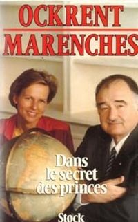 Christine Ockrent - Alexandre De Marenches - DANS LE SECRET DES PRINCES