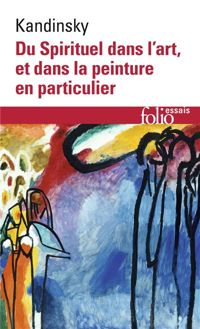 Wassily Kandinsky - Du Spirituel dans l'art et dans la peinture en particulier