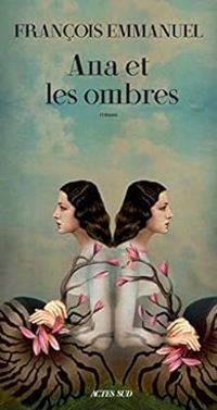 Francois Emmanuel - Ana et les ombres