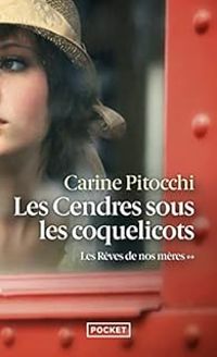 Carine Pitocchi - Les cendres sous les coquelicots