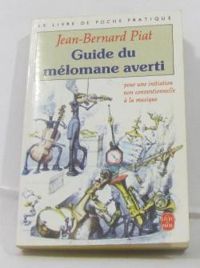 Jean Bernard Piat - Guide du mélomane averti