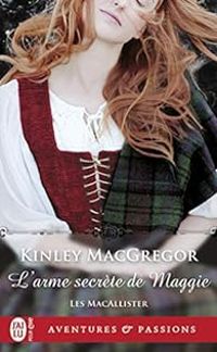 Kinley Macgregor - L'arme secrète de Maggie