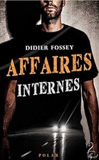 Didier Fossey - Affaires internes