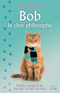 James Bowen - Bob, le chat philosophe