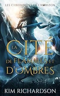 Kim Richardson - La cité de flammes et d'ombres