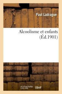 Paul Ladrague - Alcoolisme et enfants