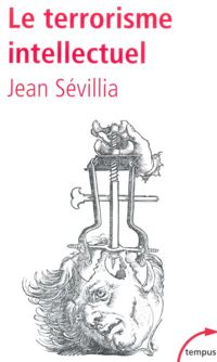 Couverture du livre Le terrorisme intellectuel - Jean Sevillia