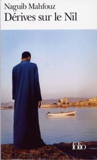 Naguib Mahfouz - Derives sur le Nil