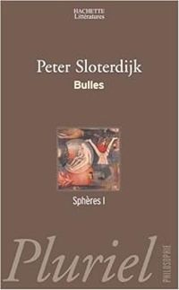 Peter Sloterdijk - Bulles