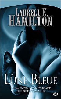 Laurell K. Hamilton - Lune Bleue