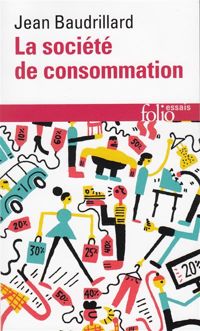 Jean Baudrillard - La société de consommation