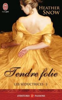 Heather Snow - Tendre folie