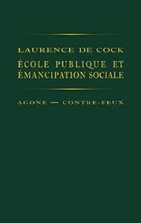 Couverture du livre Ecole publique et émancipation sociale - Laurence De Cock