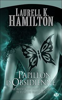 Laurell K. Hamilton - Papillon d'Obsidienne