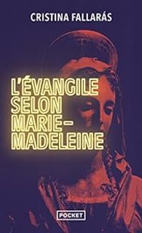 Cristina Fallaras - L'Evangile selon Marie-Madeleine