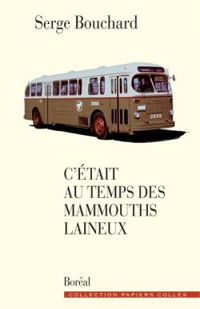 Serge Bouchard - C'etait au temps des mammouths laineux