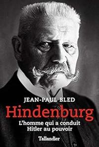 Jean Paul Bled - Hindenburg 