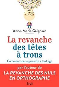 Anne Marie Gaignard - La revanche des têtes à trous