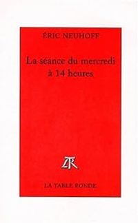 Ric Neuhoff - La séance du mercredi à 14 heures