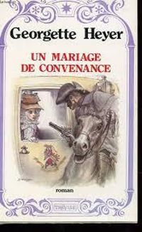 Georgette Heyer - Un Mariage de Convenance