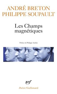 Breton - Soupault - Les Champs magnétiques